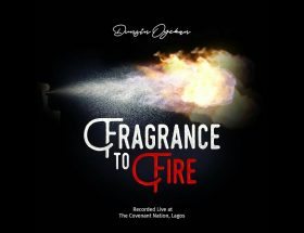 Fragrance to fire - Dunsin Oyekan