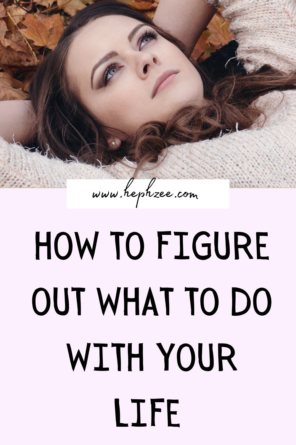 How to figure out what to do with your life